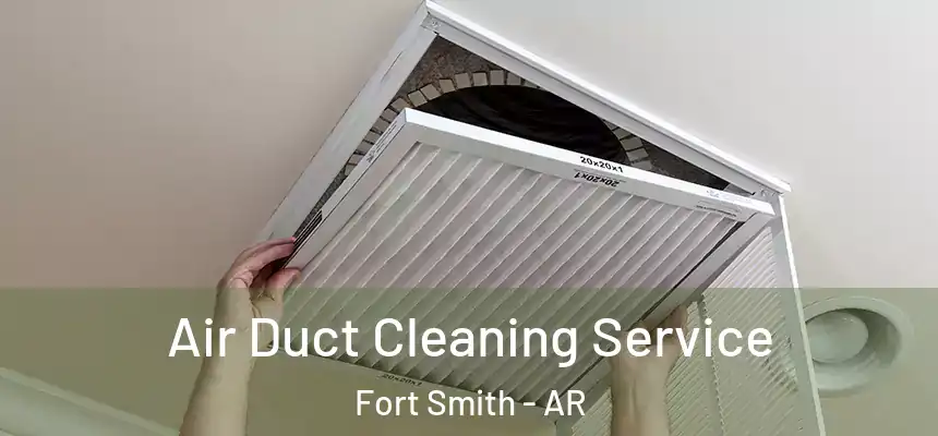 Air Duct Cleaning Service Fort Smith - AR