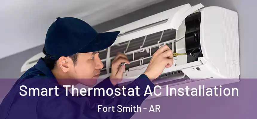  Smart Thermostat AC Installation Fort Smith - AR